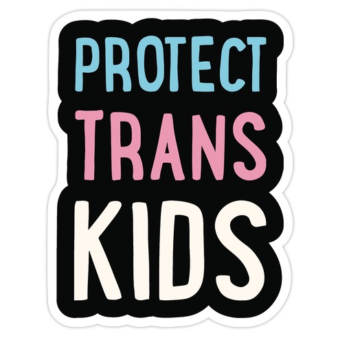 Protect Trans Kids White Print Die Cut Sticker