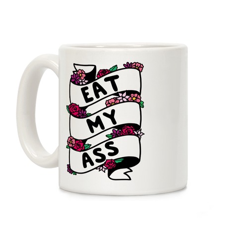 Eat My Ass Ribbon Coffee Mug