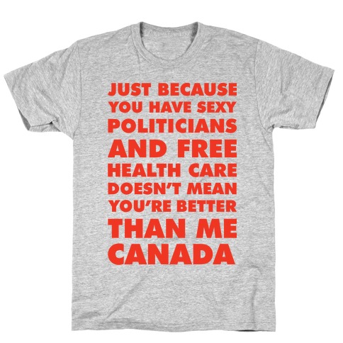 You're Not Better Than Me Canada T-Shirt