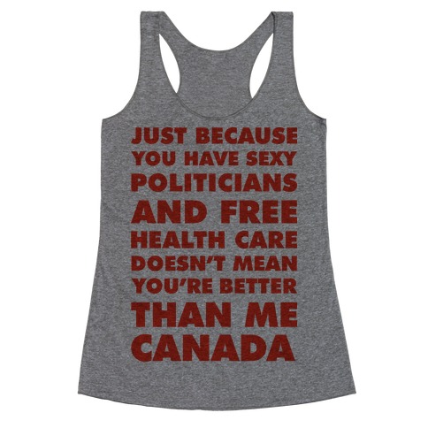 You're Not Better Than Me Canada Racerback Tank Top