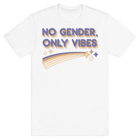 No Gender, Only Vibes T-Shirt