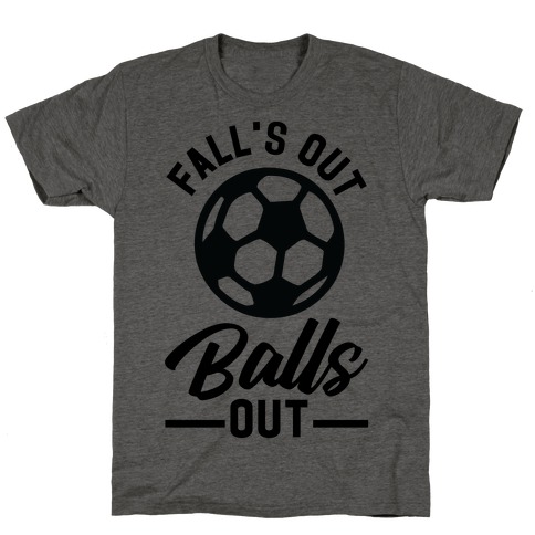 falls out balls out shirt