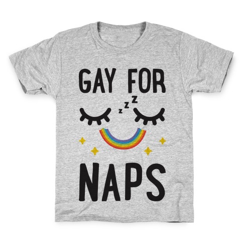 Gay For Naps Kids T-Shirt