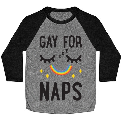 Gay For Naps Baseball Tee