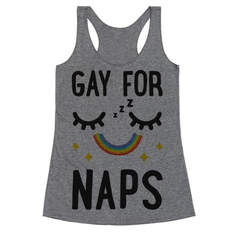 Gay For Naps Racerback Tank Top
