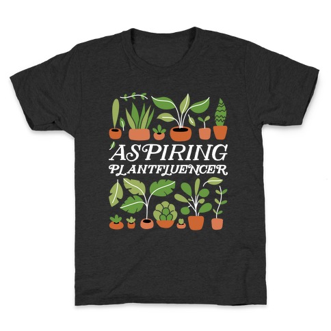 Aspiring Plantfluencer Kids T-Shirt