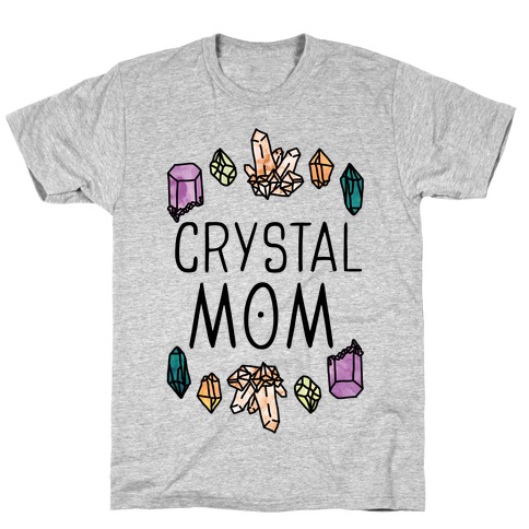 Crystal Mom T-Shirt