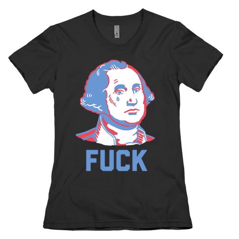 George Washington: F*** Womens T-Shirt
