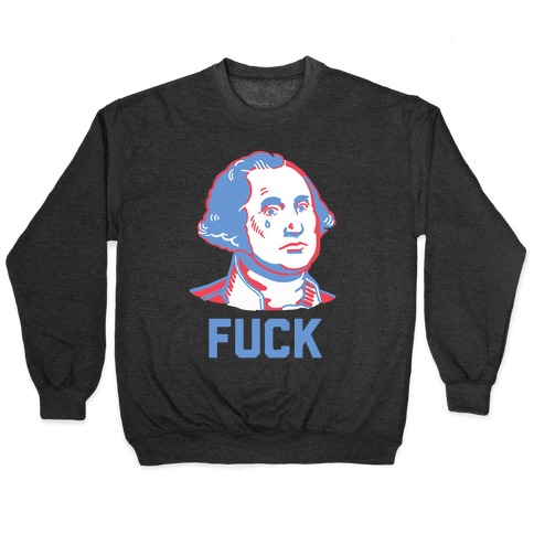 George Washington: F*** Pullover