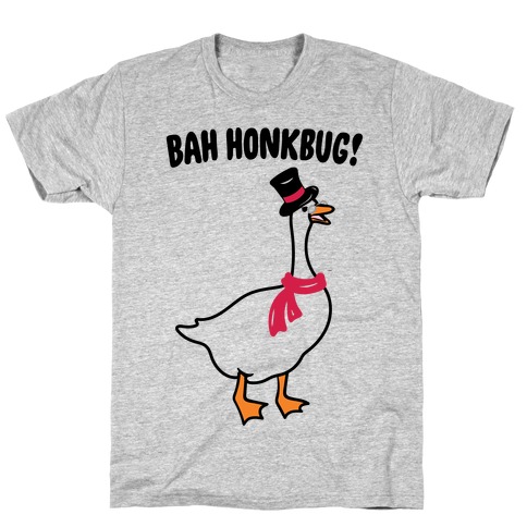 Bah Honkbug Goose Scrooge Parody T-Shirt