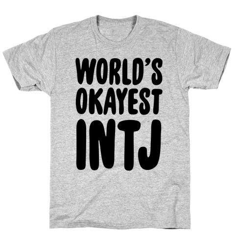 World's Okayest INTJ T-Shirt