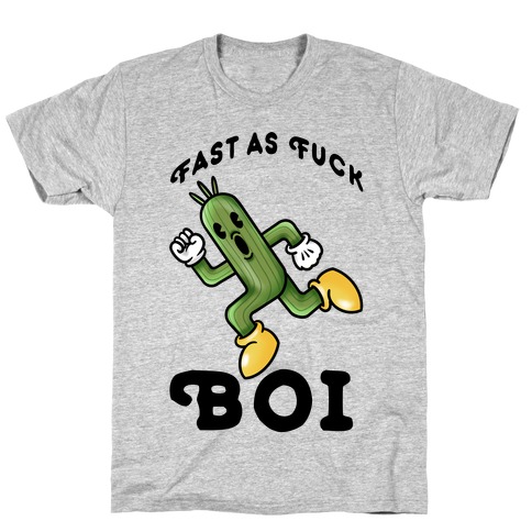 Fast as F*** Boi T-Shirt