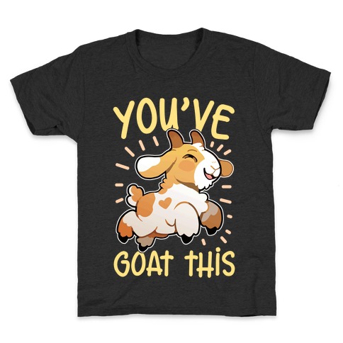 You've Goat This Kids T-Shirt