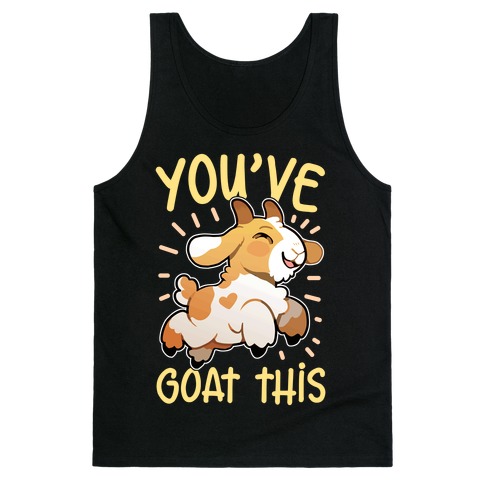 You've Goat This Tank Top