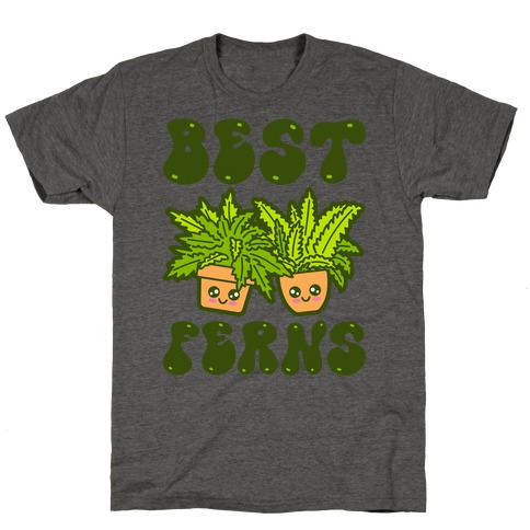 Best Ferns T-Shirt