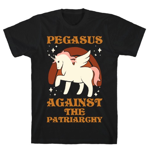 Pegasus Against The Patriarchy T-Shirt