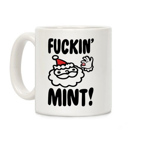 F***in' Mint (Santa Parody) Coffee Mug