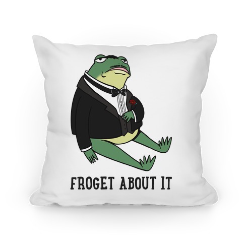 Froget About It Frog Mafia Parody Pillow