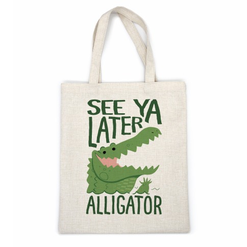 See Ya Later, Alligator Casual Tote
