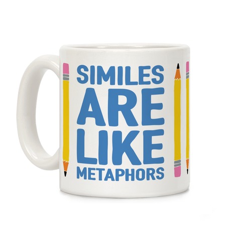 Similes Are Like Metaphors Coffee Mug