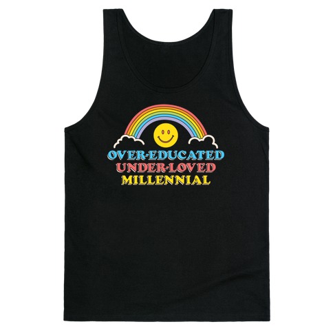 Over-educated Under-loved Millennial Tank Top