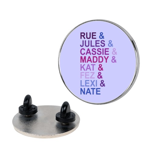 Rue & Jules & Cassie & Maddy & Kat Parody Pin