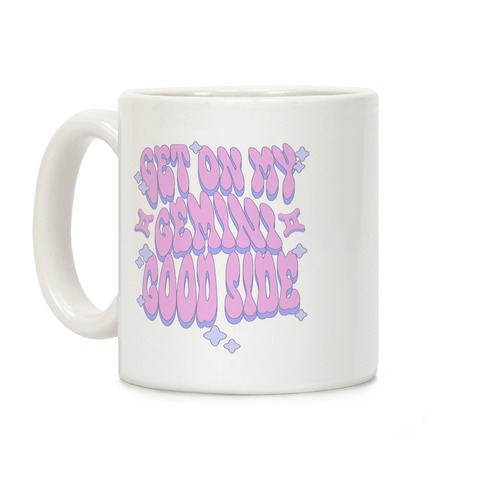 Get On My Gemini Good Side Coffee Mug