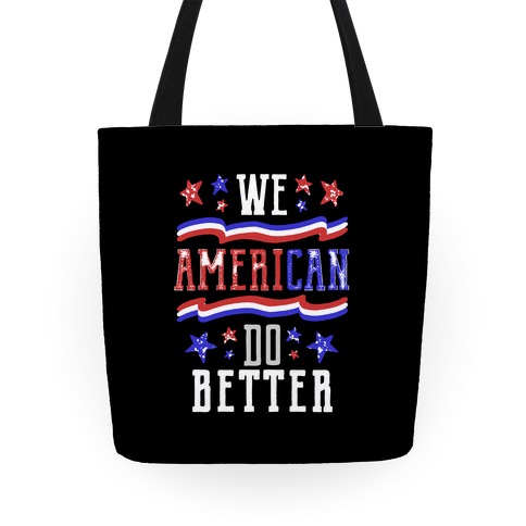 We AmeriCAN Do Better Tote