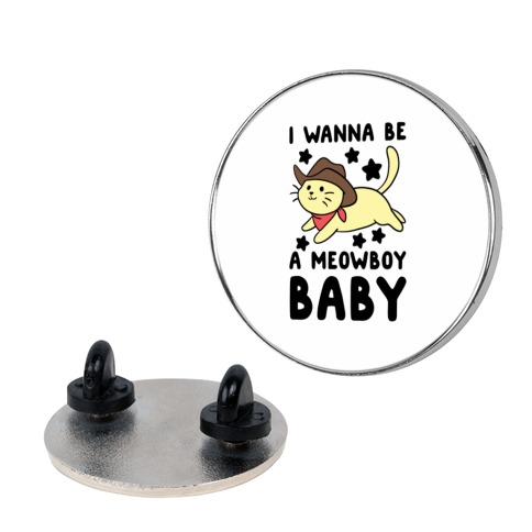 I Wanna Be A Meowboy Baby Pins Lookhuman