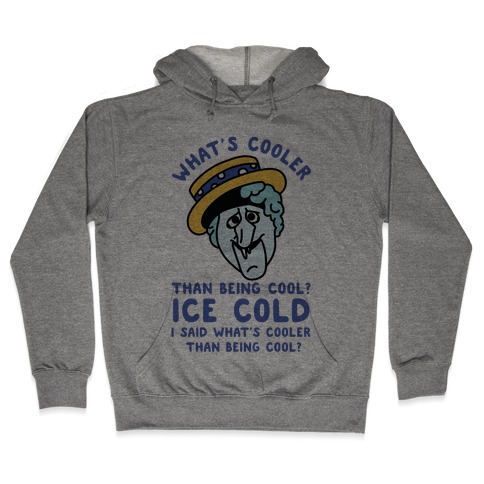 What's Cooler Than Being Cool Snow Miser Hooded Sweatshirt