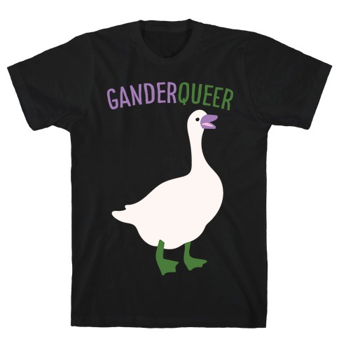 Ganderqueer (Goose Parody) White Print T-Shirt