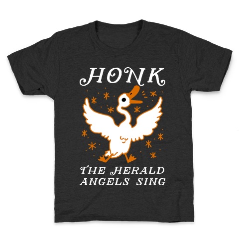 Honk The Herald Angels Sing! Kids T-Shirt