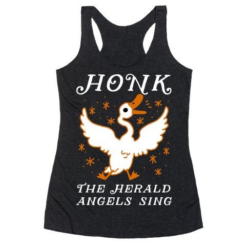 Honk The Herald Angels Sing! Racerback Tank Top