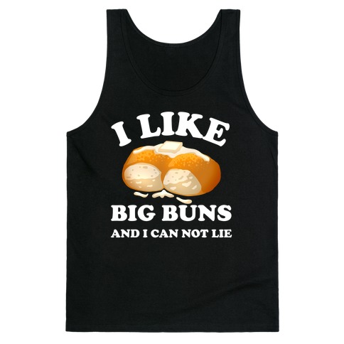 I Like Big Buns And I Can Not Lie Tank Top