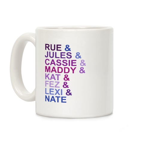 Rue & Jules & Cassie & Maddy & Kat Parody Coffee Mug
