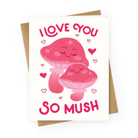 I Love You So Mush Greeting Card
