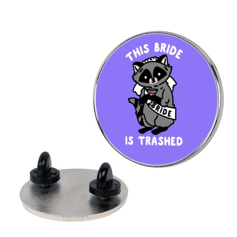 This Bride is Trashed Raccoon Bachelorette Party Pin