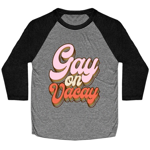 Gay on Vacay Baseball Tee