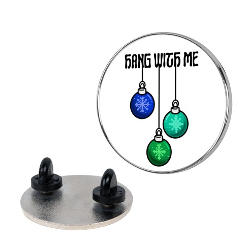 Hang With Me Ornaments Pin