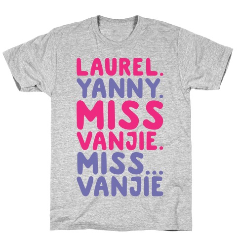 Laurel Yanny Miss Vanjie Parody T-Shirt