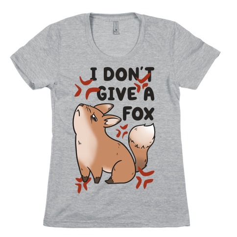 I Don't Give a Fox Womens T-Shirt