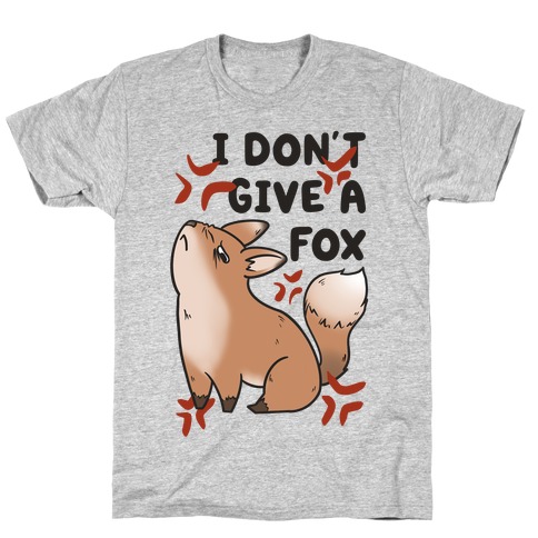 I Don't Give a Fox T-Shirt