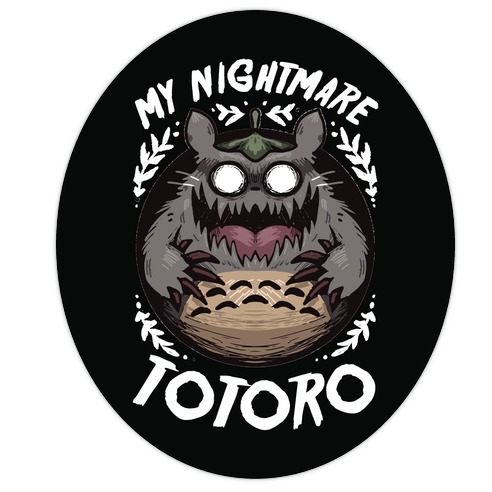 My Nightmare Totoro Die Cut Sticker