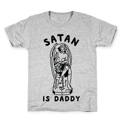Satan is Daddy Kids T-Shirt