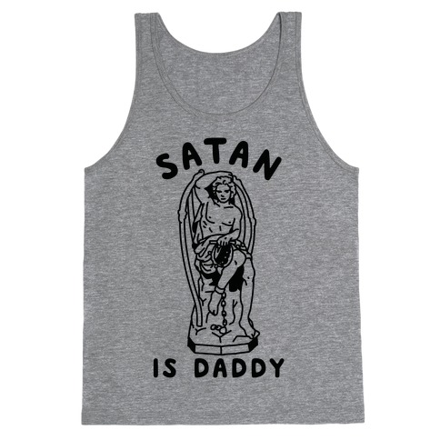 Satan is Daddy Tank Top