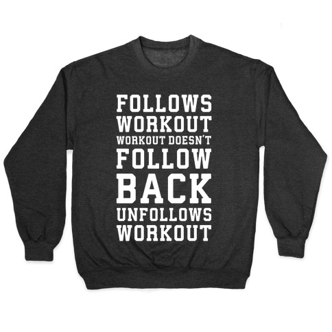 Follows Workout Workout Doesn't follow back unfollows workout Pullover