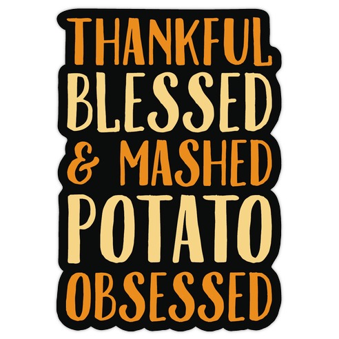 Thankful Blessed and Mashed Potato Obsessed Die Cut Sticker