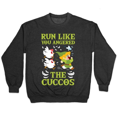 Run Like You Angered The Cuccos Pullover