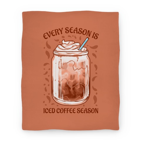 Every Season Is Iced Coffee Season Blanket