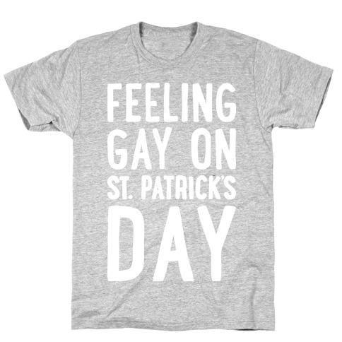 Feeling Gay On St. Patrick's Day T-Shirt